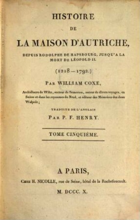 Histoire de la maison d'Autriche, depuis Rodolphe de Hapsbourg, jusq'a la mort de Léopold II. : (1218 - 1792), 5