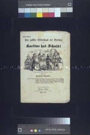 Satirische Flugschrift: Der passive Widerstand der Berliner oder Karline hat Schuld (Anastasius Schnüffler); Berlin 1848