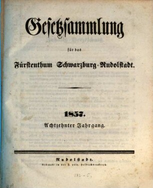 Gesetzsammlung für das Fürstenthum Schwarzburg-Rudolstadt. 18, 18. 1857