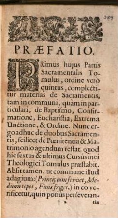 Cursus Theologicus : Brevi & Clara Methodo In Tres Partes & Sex Tomulos Distributus; In quo omnes Materiae Theologicae, tam Speculativae, quam Practicae; imo & Controversisticae cum varietate Sententiarum continentur, 6. Partis Tertiae, Complectentis Materias Sacramentales, Tomulus Secundus, ordine vero Tomulus Sextus, De Poenitentia, de Indulgentiis, de Matrimonio, et de Censuris