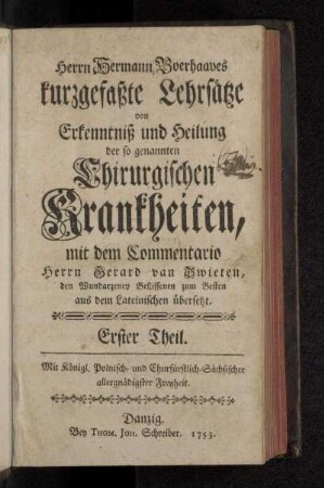 Theil 1: Herrn Hermann Boerhaaves kurzgefaßte Lehrsätze von Erkenntniß und Heilung der so genannten Chirurgischen Krankheiten