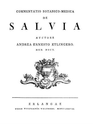 Commentatio botanico-medica de salvia. Avctore Andrea Ernesto Etlingero