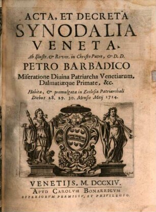 Acta et decreta synodalia Veneta, hab. 28 - 30 Mai 1714