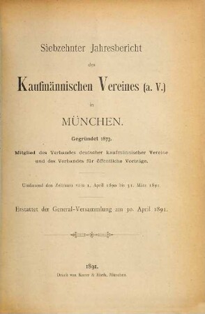 Jahresbericht des Kaufmännischen Vereins München von 1873 e.V. : umfassend den Zeitraum .... 17. 1890/91 (1891)