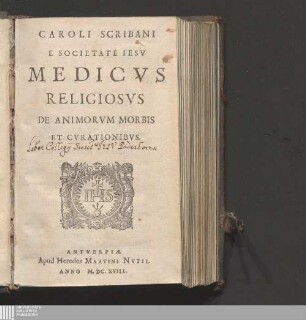 Caroli Scribani E Societate Iesv Medicvs Religiosvs De Animorvm Morbis Et Cvrationibvs