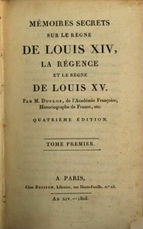 Mémoires secrets sur le règne de Louis XIV, la régence et le règne de Louis XV. 1