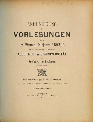 Ankündigung der Vorlesungen der Badischen Albert-Ludwigs-Universität Freiburg im Breisgau. 1892/93. WH