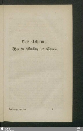 Erste Abtheilung. Von der Bereitung der Cemente