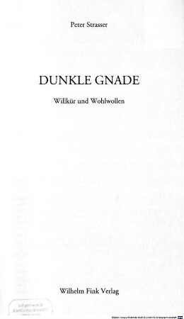 Dunkle Gnade : Willkür und Wohlwollen