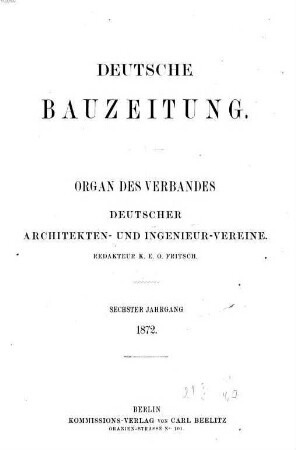 Deutsche Bauzeitung  : DBZ ; Zeitschrift für nationale Baugestaltung. 6. 1872