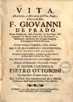 Vita, martirio, e miracoli del Ven. Padre, e Servo di Dio, F. Giovanni de Prado : primo provinciale della provincia di San Diego dell'Andaluzia ...
