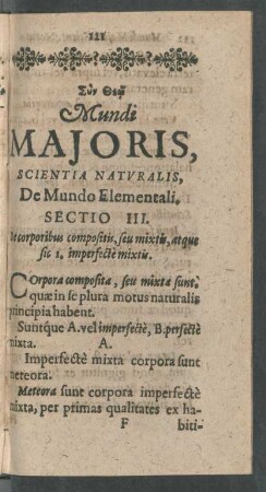 Sectio III. De corporibus compositis, seu mixtis, atque sic I, imperfecte mixtis.