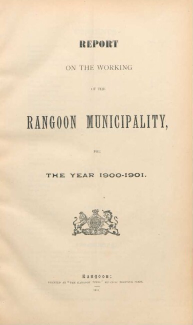 1900/01: Report on the working of the Rangoon municipality