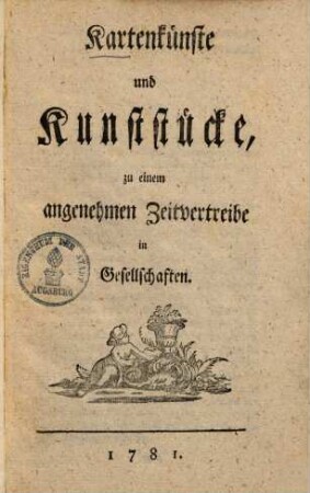 Kartenkünste und Kunststücke zu einem angenehmen Zeitvertreibe in Gesellschaften