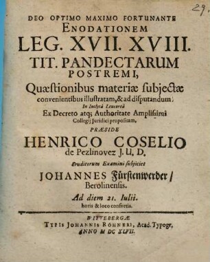 Enodationem Leg. XVII. XVIII. Tit. Pandectarum Postremi