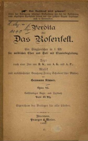 Perdita oder Das Rosenfest : Ein Singspielchen in 1 Akt für weiblichen Chor und Soli mit Clavierbegleitung ; Op 84