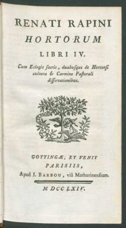 Renati Rapini Hortorum Libri IV : Cum Eclogis sacris, duabusque de Hortensi cultura & Carmine Pastorali dissertationibus