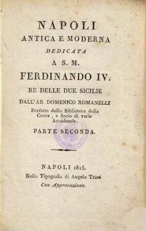 Napoli Antica E Moderna : Dedicata A S.M. Ferdinando IV. Re Delle Due Sicilie, Parte Seconda
