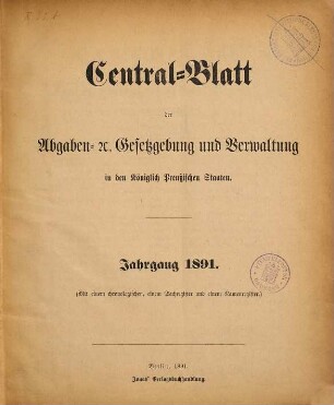 Zentralblatt der Abgaben-Gesetzgebung und Verwaltung in den Königlich Preußischen Staaten, 1891