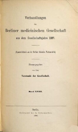 Verhandlungen der Berliner Medizinischen Gesellschaft. 18. 1887 (1888)