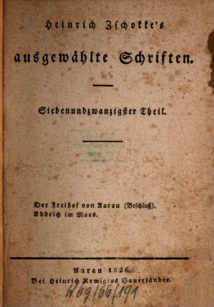 Ausgewählte Schriften. 27. Der Freihof von Aarau (Beschluß). Addrich im Moos ; 1. Teil.