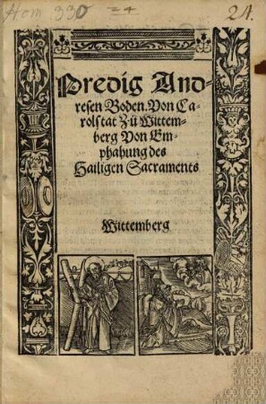 Predig Andresen Boden. Von Carolstat Zu Wittemberg Von Emphahung des Hailigen Sacraments : Wittemberg