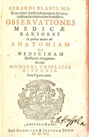 Gerardi Blasii ... Observationes medicae rariores, in quibus multa ad anatomiam et medicinam spectantia deteguntur