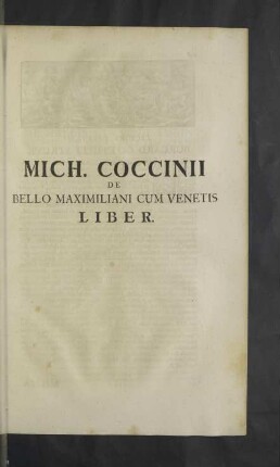 Mich. Coccinii de Bello Maximiliani cum Venetis Liber.