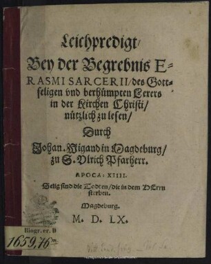 Leichpredigt, Bey der Begrebnis Erasmi Sarcerii, des Gottseligen und berhümpten Lerers in der Kirchen Christi, nützlich zu lesen