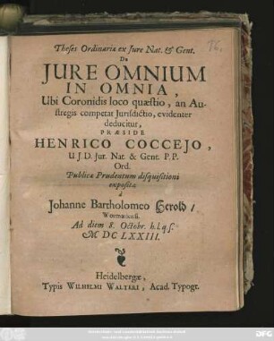 Theses Ordinariae ex Iure Nat. & Gent. De Iure Omnium In Omnia, Ubi Coronidis loco quaestio, an Austregis competat Iurisdictio, evidenter deducitur