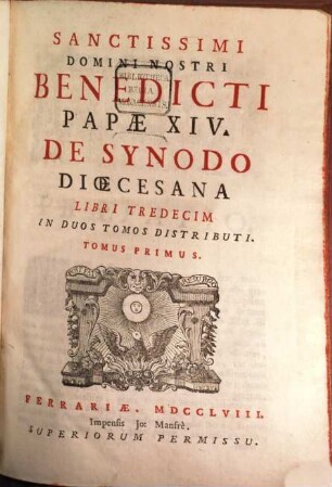 Sanctissimi Domini Nostri Benedicti Papae XIV. De Synodo Dioecesana : Libri Tredecim ; In Duos Tomos Distributi, 1
