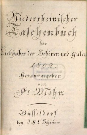 Niederrheinisches Taschenbuch für Liebhaber des Schönen und Guten, 1802