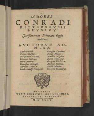 Amores Conradi Rittershusii Brunswicensis Rittershvsii Brvnsw. clarißimorum poetarum elogijs celebrati ...