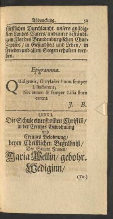 LXXXII. ... beym ... Begräbniß/ Der ... Frauen Maria Wellin/ gebohr. Wediginn ... Herrn Sebastian Wellens ... Wittwen/ A. C. 1688. den 9. Sept. betrachtet.