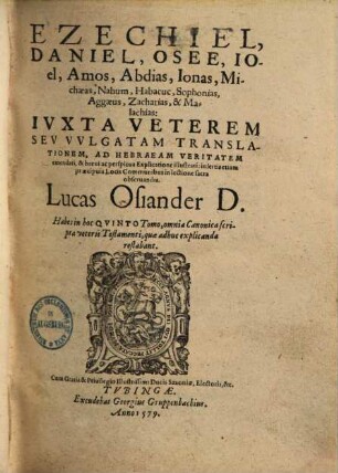 Ezechiel, Daniel, Osee, Ioel, Amos, Abdias ... : iuxta veterem seu vulgatam translationem, ad hebraeam veritatem emendati ...