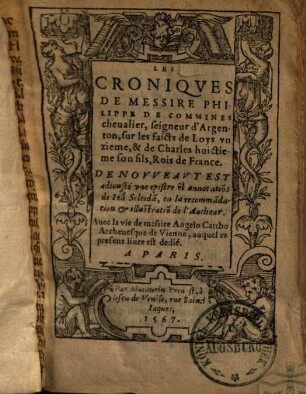 Les Croniques sur les faicts de Loys unzieme & de Charles huictieme son fils, rois de France ...