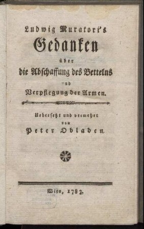 Ludwig Muratori's Gedanken über die Abschaffung des Bettelns und Verpflegung der Armen