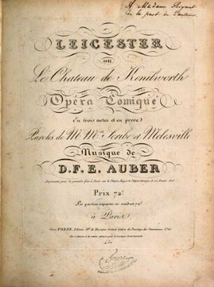 Leicester, ou Le château de Kenilworth : opéra comique en 3 actes et en prose ; représenté pour la première fois à Paris sur le Théâtre Royal de l'Opéra Comique le 25. janvier 1823