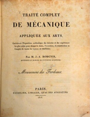Traité complet de mécanique appliquée aux arts : Contenant l'exposition méthodique, 2. Mouvemens des fardeaux