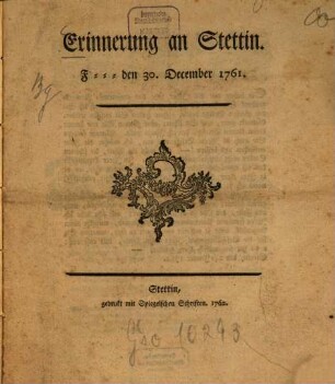 Erinnerung an Stettin : F ... den 30. December 1761