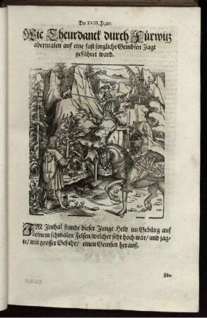 Die XVIII. Figur. Wie Theurdanck durch Fürwitz abermalen auf eine fast sorgliche Gembsen Jagt geführet ward
