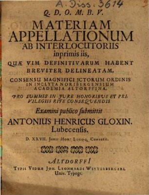 Materiam appellationum ab interlocutoriis imprimis iis, quae vim definitivarum habent breviter delineatam ... submittit Antonius Henricus Gloxin. Lubecensis ...