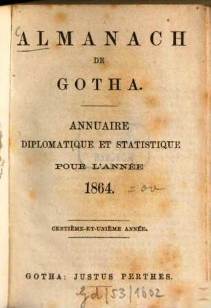 Almanach de Gotha : annuaire généalogique, diplomatique et statistique. 1864, 1864
