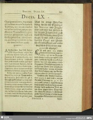 Decis. LX. Oppignorationes, impetratae a Creditore coram Notario & Testibus, aut coram duobus vel tribus testibus, aut per erectionem Transactionis, quorundam arbitrorum sigillis & subscriptionibus corroboratae, qualem prioritatem in bonis immobilibus consequantur?