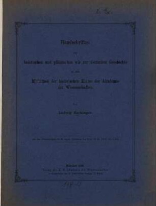 Handschriften zur baierischen und pfälzischen wie zur deutschen Geschichte in der Bibliothek der historischen Klasse der Akademie der Wissenschaften