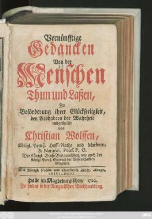 Vernünfftige Gedancken Von der Menschen Thun und Laßen, Zu Beförderung ihrer Glückseeligkeit