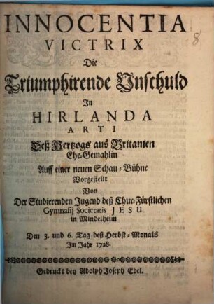 Innocentia Victrix : Die Triumphirende Unschuld Jn Hirlanda Arti Deß Hertzogs aus Britanien Ehe-Gemahlin
