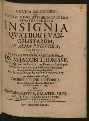 Gratia Salvatoris! Et Benevolo Incluti Philosophorum Senatus Indultu Insignia Quatuor Evangelistarum