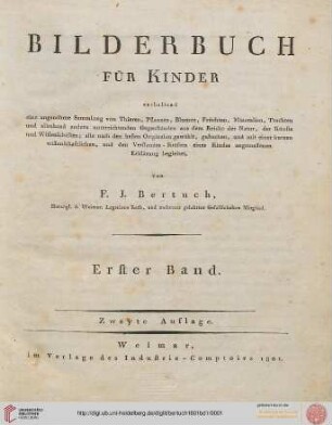 Band 1: Bilderbuch für Kinder: enthaltend eine angenehme Sammlung von Thieren, Pflanzen, Früchten, Mineralien ... alle nach den besten Originalen gewählt, gestochen und mit einer ... den Verstandes-Kräften eines Kindes angemessenen Erklärung begleitet
