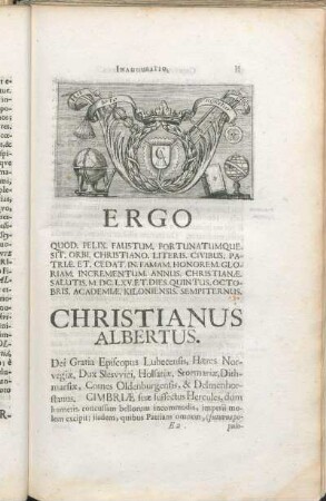 Ergo Quod. Felix. Faustum. Fortunatumque. Sit. Orbi. Christinao. Literis. Civibus [...]